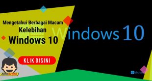 Mengetahui Berbagai Macam Kelebihan Windows 10